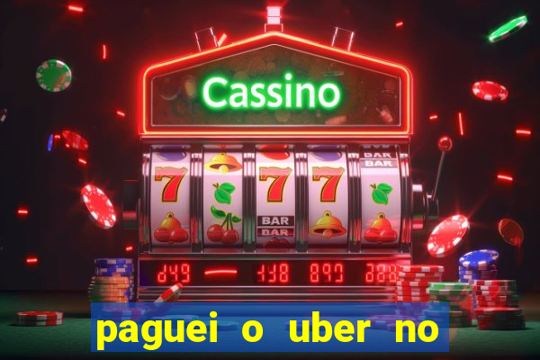 paguei o uber no pix e nao encontrou motorista